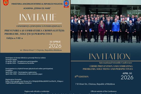 INVITAȚIE LA CONFERINȚA ŞTIINȚIFICĂ INTERNAȚIONALĂ „PREVENIREA ȘI COMBATEREA CRIMINALITĂȚII: PROBLEME, SOLUȚII ȘI PERSPECTIVE”